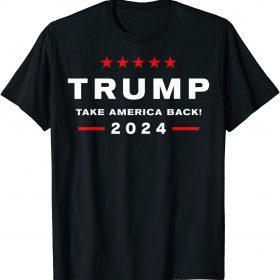 Funny Donald Trumps 2024 Take America Back Election The Return T-Shirt