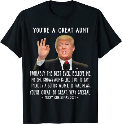 Funny Trump Speech Great Aunt Merry Christmas Auntie Gift T-Shirt