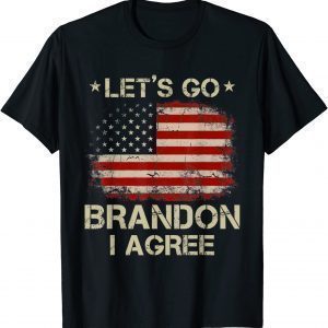 Official Joe Biden Let's Go Brandon I Agree T-Shirt