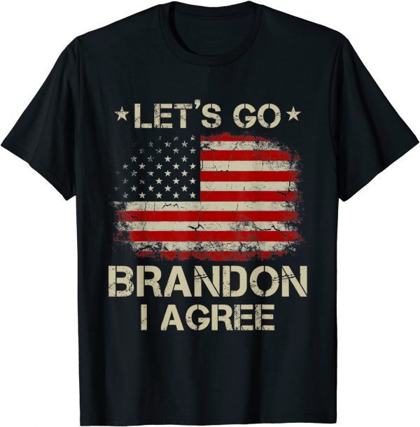 Official Joe Biden Let's Go Brandon I Agree T-Shirt