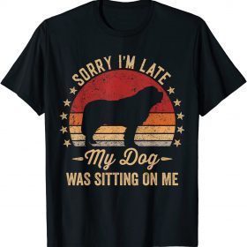 Sorry I'm Late My Dog Was Sitting On Me St. Bernard T-Shirt