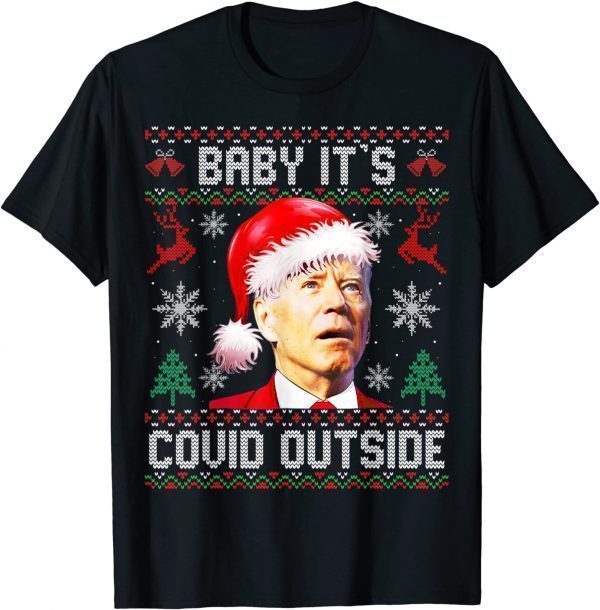 Funny Baby It's Covid Outside Santa Biden Ugly Christmas Sweater T-Shirt