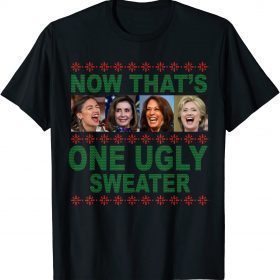 Anti Biden Now Thats One Ugly Kamala Harris US Politic Gift T-Shirt