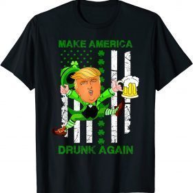 Trump Make America Drunk Again Beer St Patricks Day 2022 T-Shirt