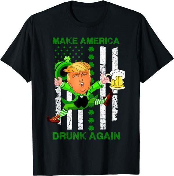 Trump Make America Drunk Again Beer St Patricks Day 2022 T-Shirt