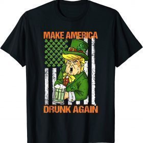 Trump Make America Drunk Again Beer St Patricks Day Unisex T-Shirt
