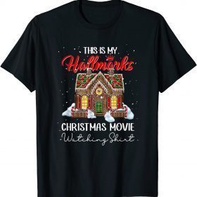 Christmas This Is My Hallmarks Movie Watching Gift Tee Shirts