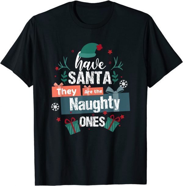 Dear Santa They are the Naughty Ones Christmas funny T-Shirt