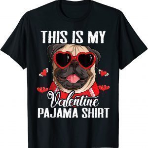 Classic This Is My Valentine Pajama Pug Dog Sunglasses Love Heart TShirt