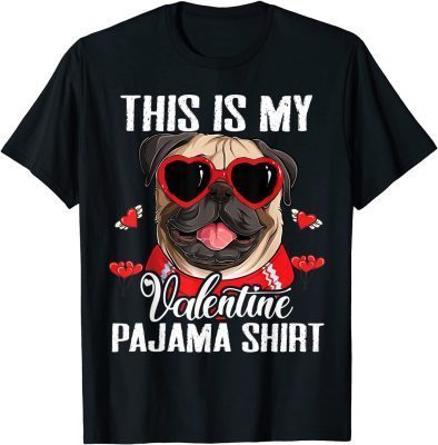 Classic This Is My Valentine Pajama Pug Dog Sunglasses Love Heart TShirt