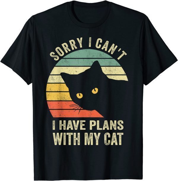 Sorry I can't I have plans with my Cat women Girl Classic T-Shirt