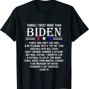 Things I Trust More Than Biden Funny TShirt