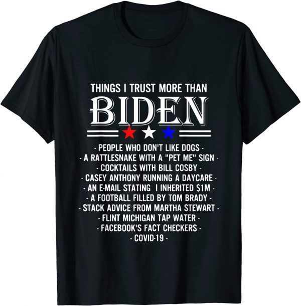 Things I Trust More Than Biden Funny TShirt
