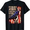 Beans Rice Jesus Christ and Byron Camouflage American Flag Gift T-Shirt