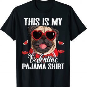 T-Shirt This Is My Valentine Pajama Pug Dog Sunglasses Love Heart