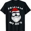 T-Shirt Fa La La My Ho's Santa Face with Sunglasses Christmas