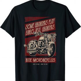 2022 Mens Some Grandpas Play Bingo Real Grandpas Ride Motorcycles T-Shirt