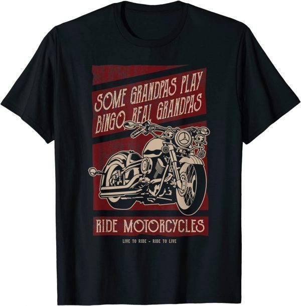 2022 Mens Some Grandpas Play Bingo Real Grandpas Ride Motorcycles T-Shirt