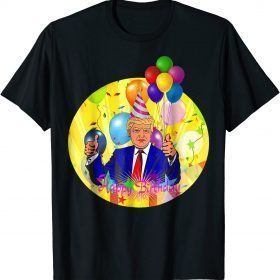 Happy Birthday Donald Trump Gift Tee Shirts