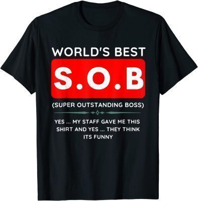 World's Best SOB Super Outstanding Boss Funny Colleague Tee Shirts