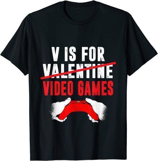 V Is For Video Games Funny Valentines Day Gamer Boy Men Funny T-Shirt
