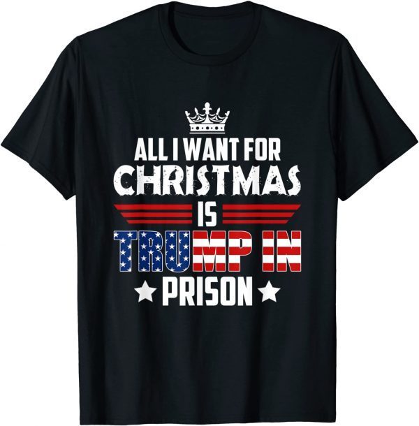 T-Shirt All I Want for Christmas Is Trump in Prison