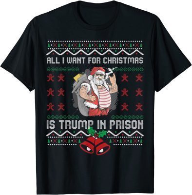 All I want for Christmas is Trump in prison Ugly sweater Unisex T-Shirt