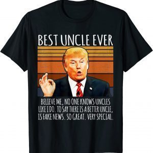Trump Speech Vintage Best Uncle Ever Gift Tee Shirts