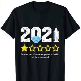 Funny Sarcastic 2021 1 Star Rating 2021 Is Season 2 Of 2020 T-Shirt