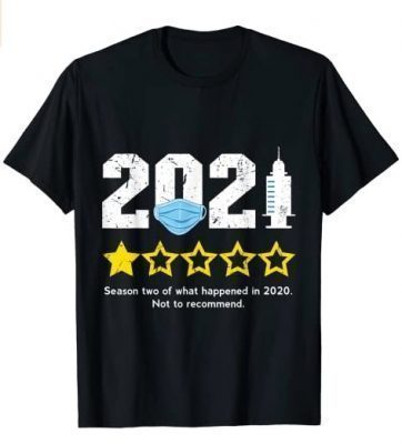 Funny Sarcastic 2021 1 Star Rating 2021 Is Season 2 Of 2020 T-Shirt
