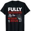 Fully Vaccinated By The Blood Of Jesus Funny Christian Gift T-Shirt