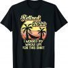 Retired 2022 I Worked My Whole Life, Funny Retirement T-Shirt