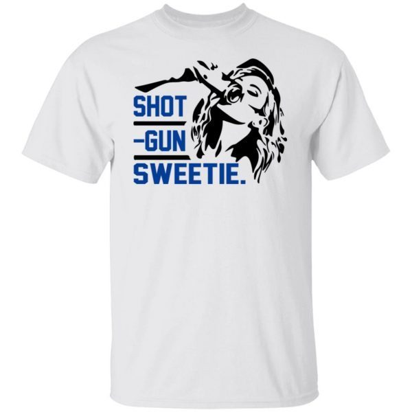 Shot Gun Sweetie Shirt