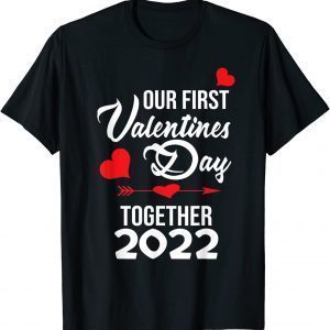 Our First Valentines Day Together 2022 Matching Couple T-Shirt