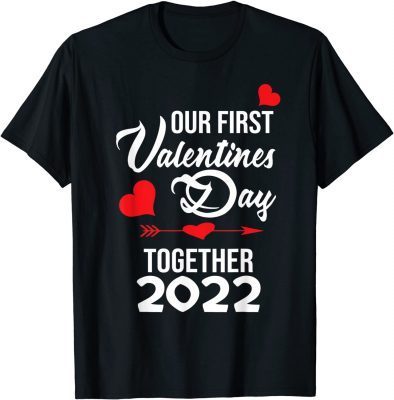 Our First Valentines Day Together 2022 Matching Couple T-Shirt