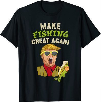 Make Fishing Great Again Trump Funny Fisherman Angler Gift T-Shirt