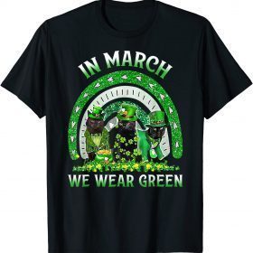 In March We Wear Green Cats Irish St Patrick's Day Rainbow Unisex T-Shirt
