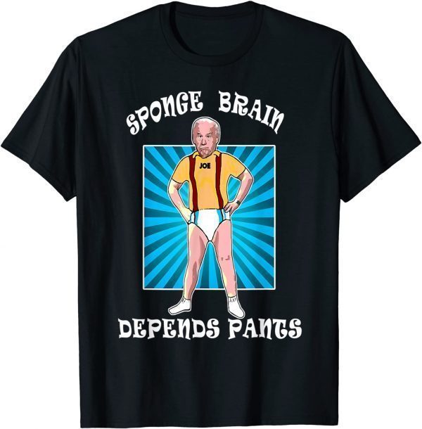 Shirts Anti Joe Biden Sponge Brain Depends Pants Conservative