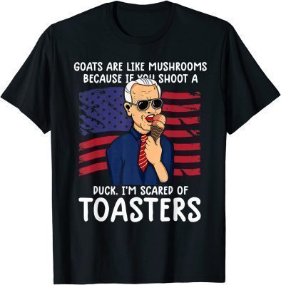 Anti Joe Biden Liberal Goats Are Like Mushroom US Flag Gift T-Shirt
