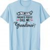 T-Shirt My Favorite People Call Me Grandma