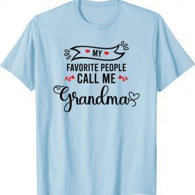 T-Shirt My Favorite People Call Me Grandma