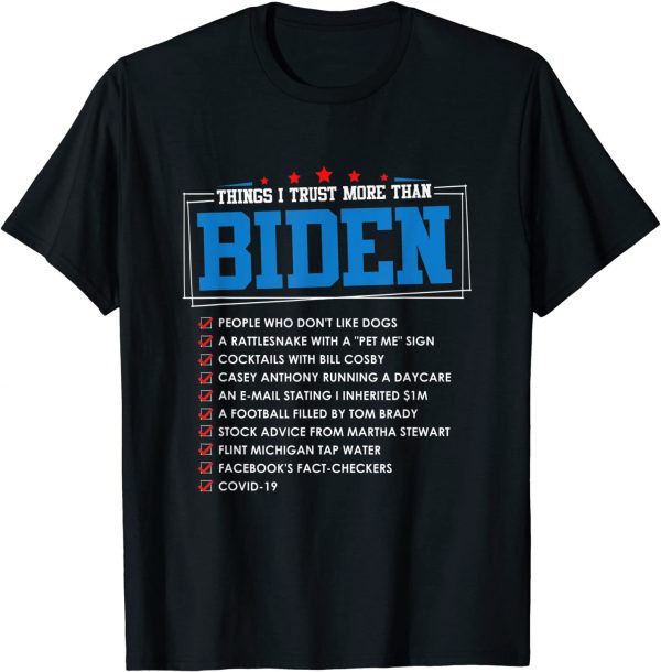 Things I Trust More Than Biden Sarcastic and Joe Biden Official Shirts