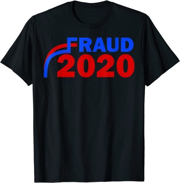 T-Shirt Fraud 2020 Trump Biden Election Vote Scandal 2022