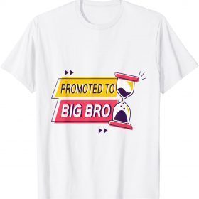 Promoted to Big Brother 2022 Big Bro Soon to be Big Brother Classic Tee Shirts