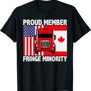 T-Shirt Proud Member Fringe Minority Canadian Trucker