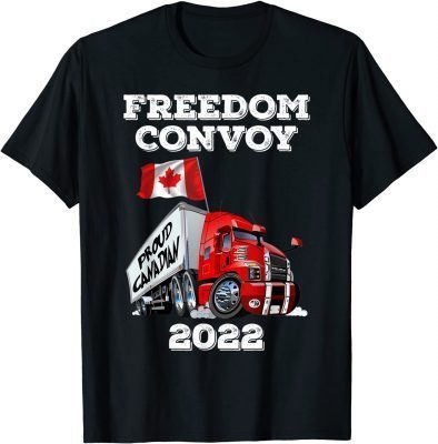 FREEDOM CONVOY 2022 PROUD CANADA TRUCKERS T-SHIRT