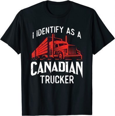 Freedom Convoy 2022 I Identify As Canadian Trucker Tee Shirts