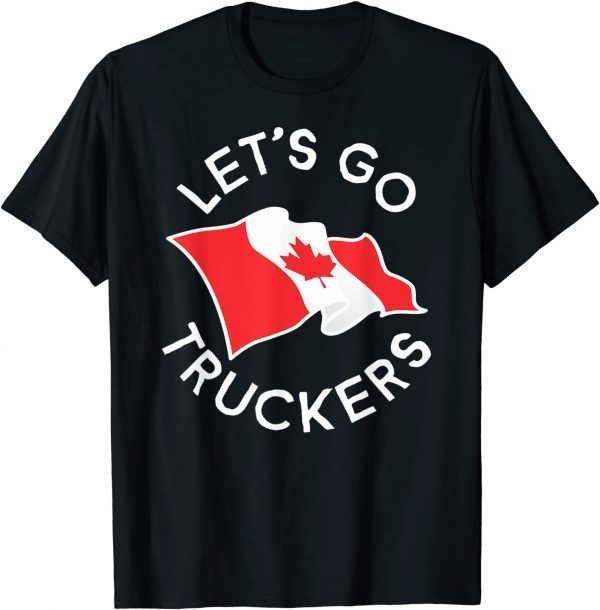 Freedom Convoy 2022 Let's Go Truckers Support Canada Flag Shirts