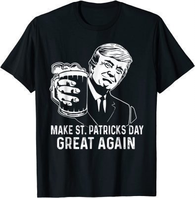 Make Saint St Patrick's Day Great Again Funny Trump 2022 TShirt
