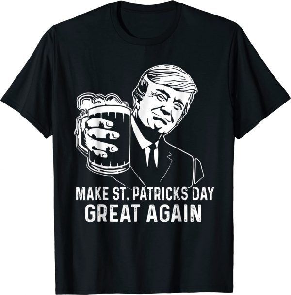 Make Saint St Patrick's Day Great Again Funny Trump 2022 TShirt
